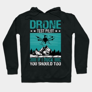 Funny Drone Pilot If I Duck You Should Too Hoodie